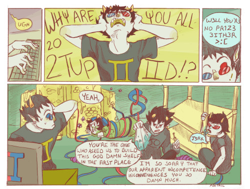 HAVE FUN ORGANIZING YOUR GAME GRUBS ALONE. If Sollux can hear the doomed, I&rsquo;d imagine he&a