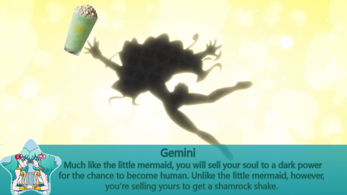 Horoscope: Much like the little mermaid, you will sell your soul to a dark power for the chance to b