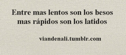 Besarte&hellip;y que sean mis besos quienes te digan lo que siento por ti, y