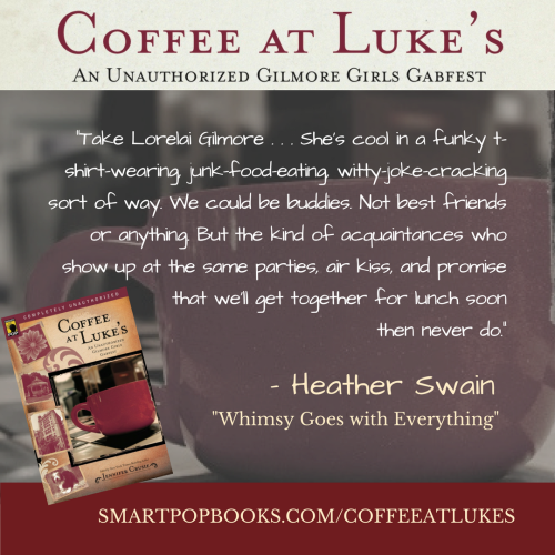 From Heather Swain’s essay in Coffee at Luke’s! Enter our #GGLast4 contest to win a free