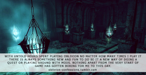 &ldquo;With untold hours spent playing Oblivion no matter how many times I play it there is always s