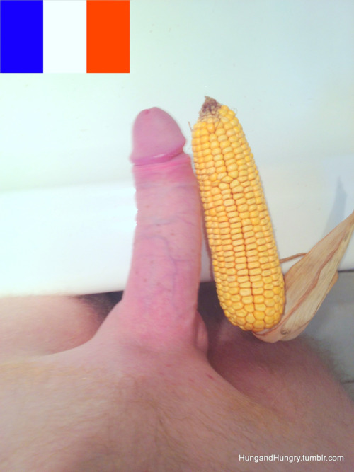 hungandhungry:France - big uncut cock compared to corn