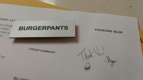 The nametag arrived for my BP costume, and I had to laugh at this note on the invoice.  No no, thank YOU Megan, that made my day.