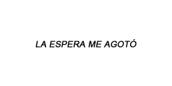 s-p-a-c-e-w-a-l-k-e-r:Últimamente los días y las noches se parecen demasiado.