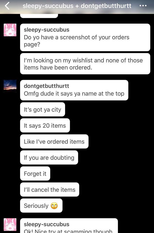 sleepy-succubus:  WARNING: @DONTGETBUTTHURTT IS A SCAMMER. I had this dude coming