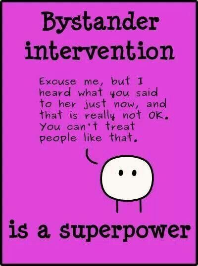 What Is Bystander Intervention?“Bystander Intervention is a social science model that predicts that 