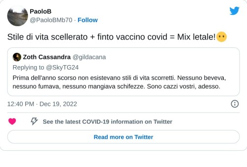 Stile di vita scellerato + finto vaccino covid = Mix letale!😶 https://t.co/fARUCoT0fd  — PaoloB (@PaoloBMb70) December 19, 2022