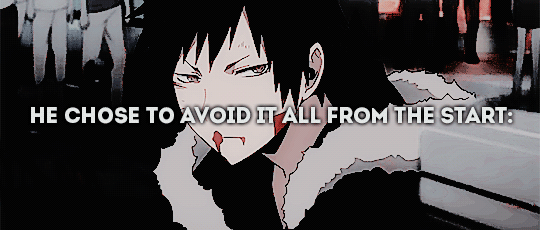 celty-san: Do you understand? Not to accept it, not to face it, he chose to avoid