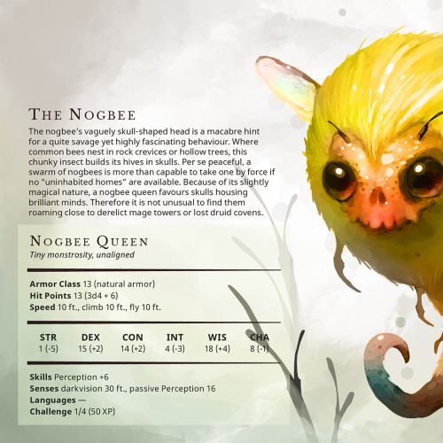 Nogbee Queen – Tiny monstrosity, unaligned+ Swarm of Nogbees – Small swarm of Tiny monstrosities, un