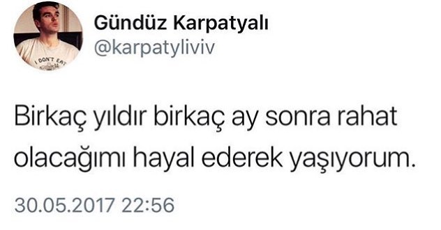 Birkaç yıldır birkaç ay...