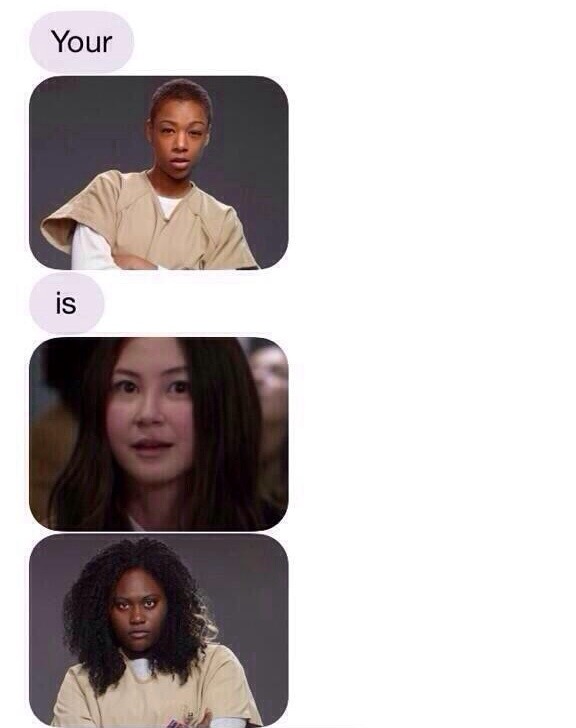 plasticcupsandbustdowns:  mysubmissivekisses:  kurotsuchi-sterling:  #OITNB  OMG.