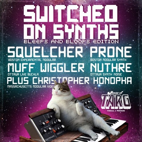 TONITE AT TARG - Switched On Synths: Bleeps & Bloops Edition. SQUELCHER & PRONE from Boston 