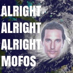 is-this-about-me:  Hurricane Matthew (McConaughey)