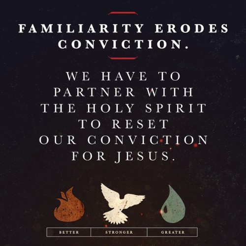 Have we lost the greater conviction that we have for Jesus? 