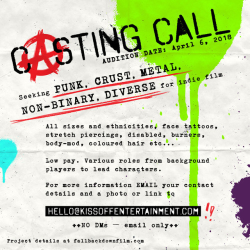 fallbackdown: CASTING TIME!!!! If you are a punk, non-binary, metal head, goth, burner, disabled, go
