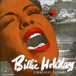 Billie Holiday &ldquo;Commodore Recordings&rdquo; - gathered over two sessions in 1939 and 1943.