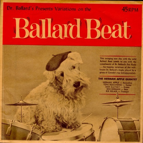 lpcoverlover: Give the drummer some  Dr. Ballard’s Pet Foods presents The Herman Apple Quintet doing the “Ballard Beat” (a variation on the swinging Dr. Ballard’s ad jingle)  Ballard Label (Canada) 