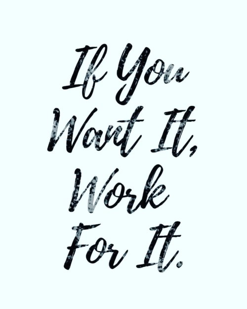 Work for it #positivevibes #positivequotes #positions #positivity #positivethinking #positivethought