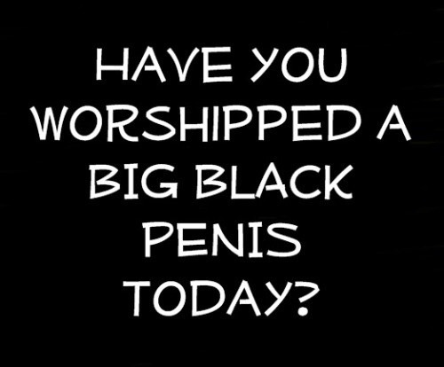 chicago-cuck-cpl: fun-n-free: Nope  You should  Every day is a good day to suit to black dick!