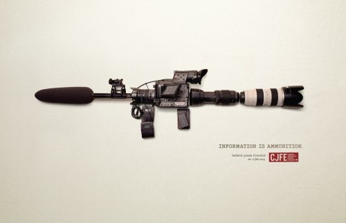 ideas-about-nothing:  “Information is Ammunition” ad campaignCanadian Journalists for Free Expression (CJFE)