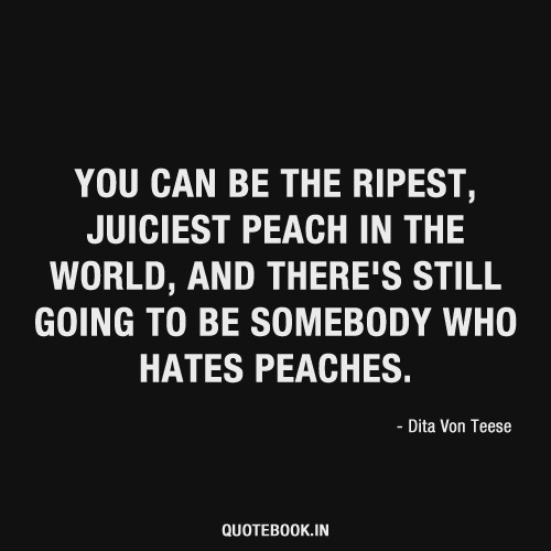 Fortunately, I love Dita&rsquo;s peaches! And I&rsquo;d be surprised if any