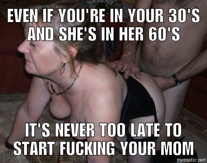 turning66fem:  mycollectiontiger:I’m 40 and mum is 65. We’ve been fucking since