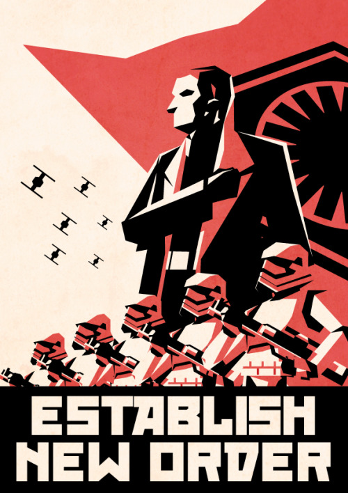 eliosu: First Order propaganda posters for my Dark Side comrades. I tried to create the kind of post