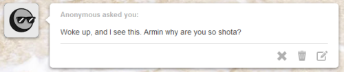ask-modern-armin:  I’m not shota.I’m manly as hell. 