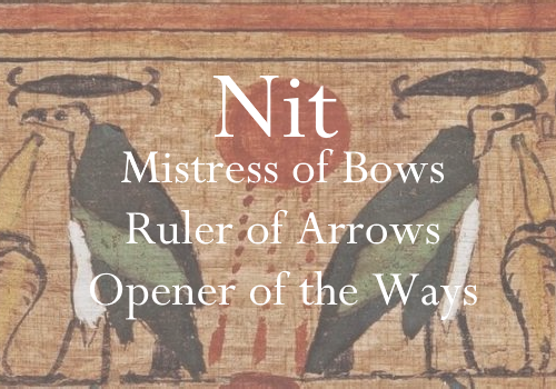 sobekreshuten: Nit (Neith, Net) Primordial Creatrix, Mother of Mothers, Father of Fathers, Mistress 