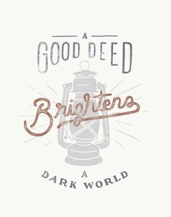And as the world becomes darker and darker&hellip; a good deed shines even that much more