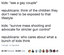 critically-yours: zinge:  endangered-justice-seeker: where’s the lie  Where’s that tweet that guy made after a refusal to rnact gun control where that one Republican was like, “Adults: 1 Kids: 0”?  