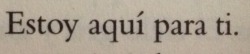 the-book-smiled-at-me:  Siempre lo estaré. 