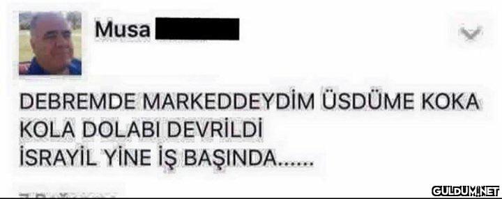 Musa DEBREMDE MARKEDDEYDİM...