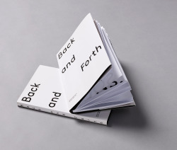 thedsgnblog:  Back and Forth book design by C100“Art Direction and Design of a book, a collection of helpful statements for your daily life. Each statement is designed in a special typographic layout, focused on the meaning of the slogan.”C100 is