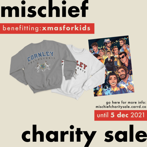 heigoeswrong: hello y'all we’re doing a mini mischief charity sale!! all proceeds from the cornley p