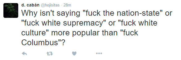 indigenous-caribbean:  @hojisitas​:[1:   ‘Fuck Columbus’ is an useless display