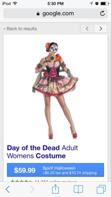 paperdemons:  killershot:  Dear Women,  This halloween please say no to these costumes please just say no they are fucking insulting and Dia de los Muertos is NOT HALLOWEEN I REPEAT NOT HALLOWEEN THIS IS NOT A COSTUME PLEASE STOP TREATING IT LIKE ONE