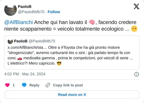 @AlfBianchi Anche qui han lavato il 🧠, facendo credere niente scappamento = veicolo totalmente ecologico ... 😶 https://t.co/KxK9hi2EOr  — PaoloB (@PaoloBMb70) March 24, 2024