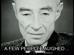 fat-feminist:   sleepmurder:  psychedelic-physicist:  Dr. J. Robert Oppenheimer (Father of the atomic bomb) Truly the face of a haunted man.  Possibly the most poignant sound byte ever.   dude 