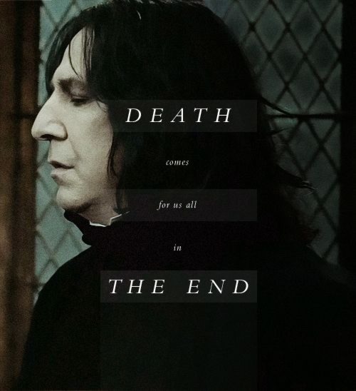 Rest In Peace Alan Rickman, To Me You Will Always Be Snape. I Grew Up Watching You On The Big Screen.