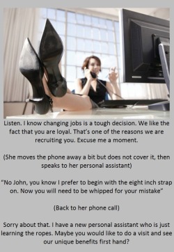 Listen. I know changing jobs is a tough decision. We like the fact that you are loyal. That’s one of the reasons we are recruiting you. Excuse me a moment.(She moves the phone away a bit but does not cover it, then speaks to her personal assistant)“No