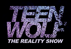 lapetitespoon:  Teen Wolf: The Reality Show