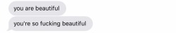 bbyygiiirll:  if ur man doesn’t say shit like this randomly, he’s not the one