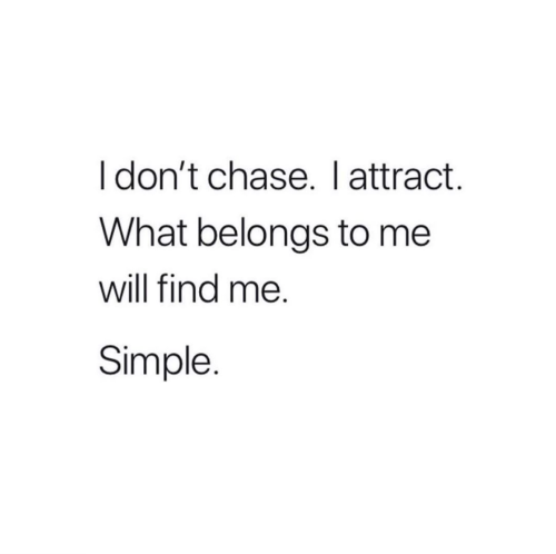 Been learning not to chase anymore although it is not easyFollow @mostimportantproject​ for motivati