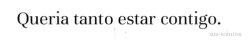 febrero18th:  lookingfoorparadise:  quiero*