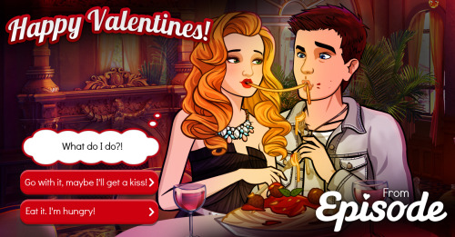 flameclaw22: episodechooseyourstory: What would you do? Happy Valentine’s Day from Episode! G