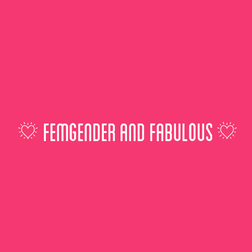 [Image Description: A red color block with text that reads “femgender and fabulous”]