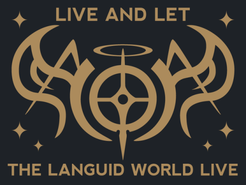 Live and Let the Languid World Live