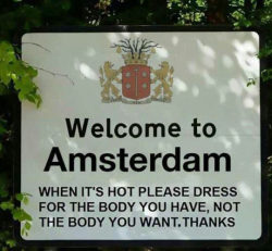 srsfunny:Welcome To Amsterdam Visitor Amen.