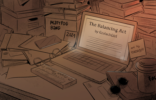 booksandcoffeeandink:New fic from me! The Balancing Act with art by @onemagpie for the Matt/Fog Ba